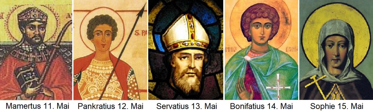 Eisheilige - Mamertus 11., Pankratius 12., Servatius 13., Bonifatius 14., Sophie 15. Mai